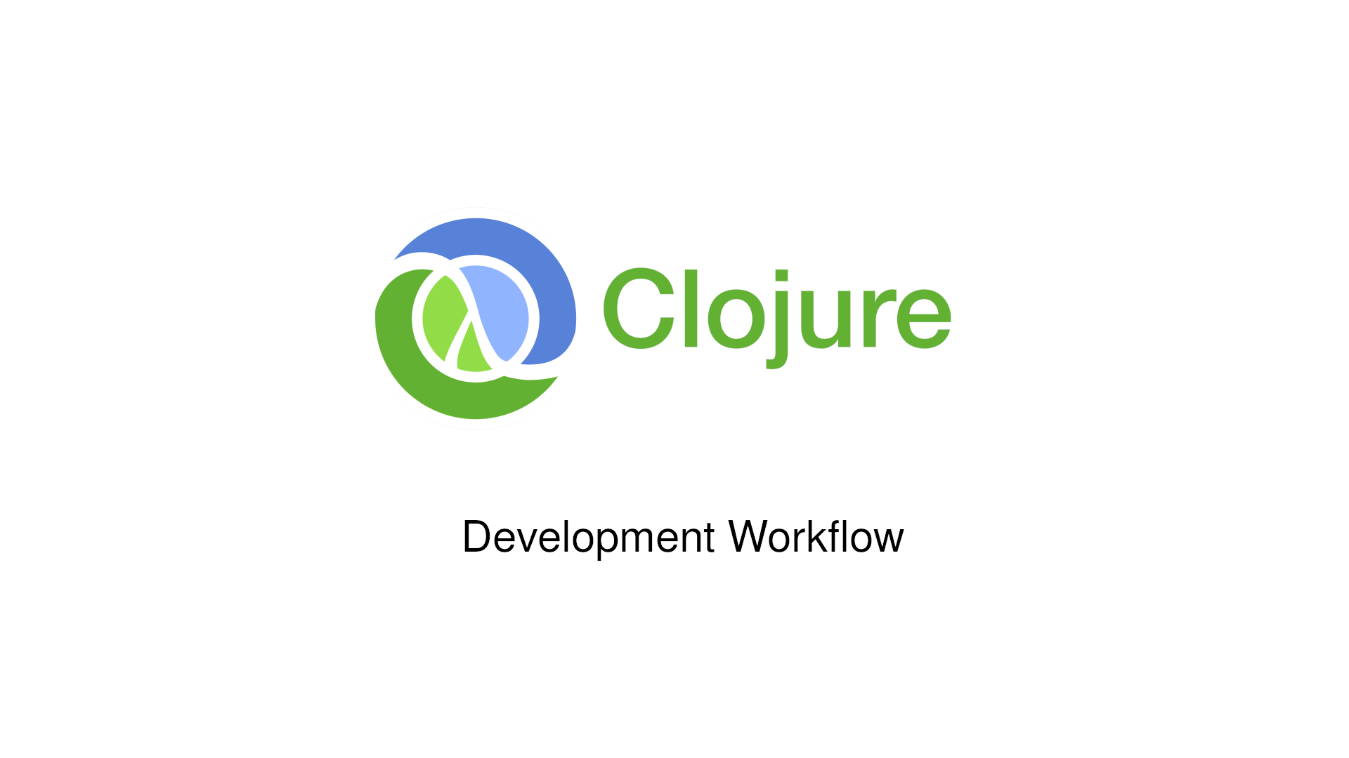 Clojure Development Workflow Tips
